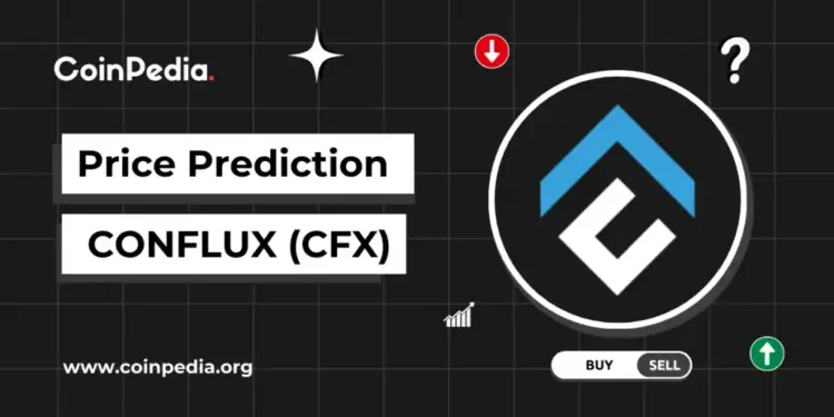 Conflux Price Prediction 2026, 2027 – 2030: Will CFX Price Hit $1?